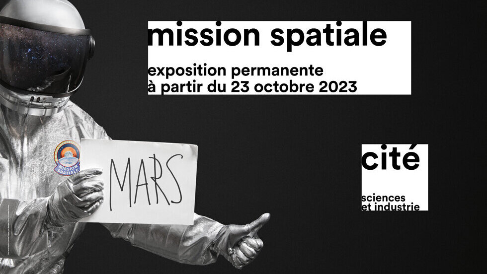 Depuis le 23 octobre 2023, Mission spatiale est la nouvelle exposition permanente de la Cité des sciences et de l’industrie.